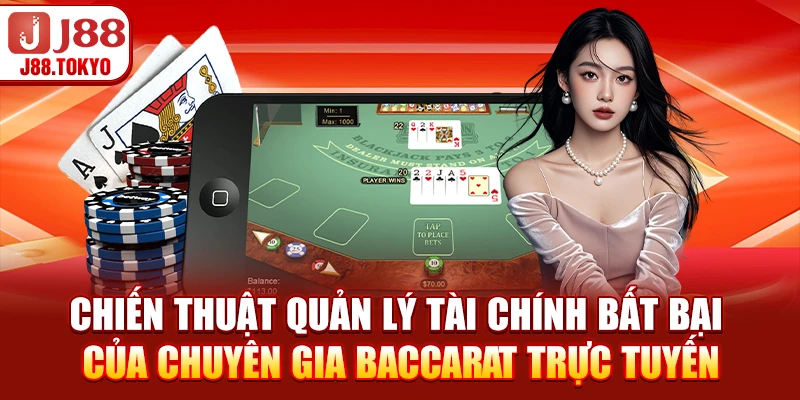 Baccarat Trực Tuyến - Hướng Dẫn và Chiến Lược Cơ Bản 8 Chiến thuật quản lý tài chính bất bại của chuyên gia baccarat trực tuyến