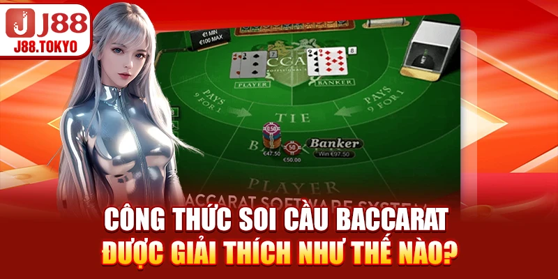 Công Thức Soi Cầu Baccarat - Bí Quyết Dự Đoán Chuẩn Xác 6 Công thức soi cầu baccarat được giải thích như thế nào?