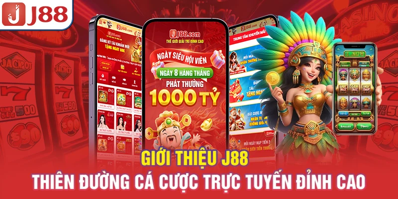 Giới Thiệu J88 - Thiên Đường Cá Cược Trực Tuyến Đỉnh Cao 5 Giới Thiệu J88 - Thiên Đường Cá Cược Trực Tuyến Đỉnh Cao