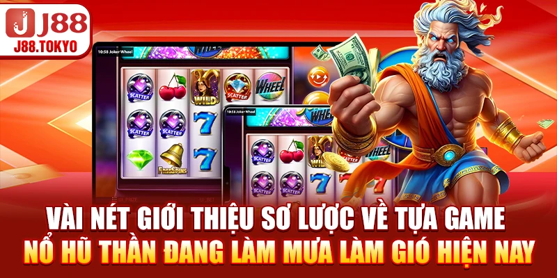 Nổ Hũ Thần - Hướng Dẫn Cách Chơi & Chiến Thuật Hiệu Quả 5 Vài nét giới thiệu sơ lược về tựa game nổ hũ thần đang làm mưa làm gió hiện nay