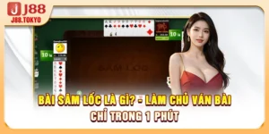 Bài Sâm Lốc Là Gì? - Làm Chủ Ván Bài Chỉ Trong 1 Phút