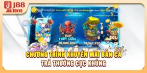Chương Trình Khuyến Mãi Bắn Cá Trả Thưởng Cực Khủng