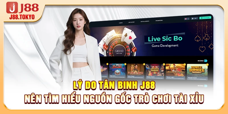 Nguồn Gốc Trò Chơi Tài Xỉu - Tổng Quan Thông Tin Từ J88 6 Lý do tân binh J88 nên tìm hiểu nguồn gốc trò chơi tài xỉu