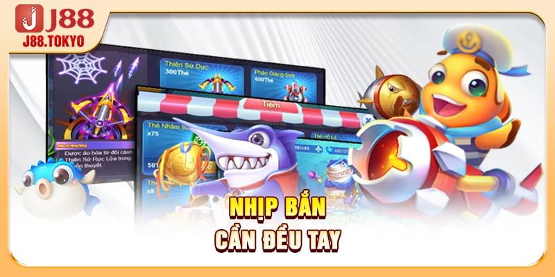 Nhịp bắn cần đều tay