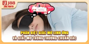 Phân Biệt Giấc Mơ Linh Ứng Và Giấc Mơ Thông Thường Chuẩn Xác