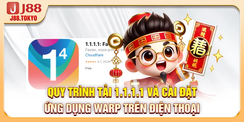 Tải 1.1.1.1 - Chỉ 3 Phút Cài Đặt Để Vào J88 Cực Nhanh 6 Quy trình tải 1.1.1.1 và cài đặt ứng dụng Warp trên điện thoại