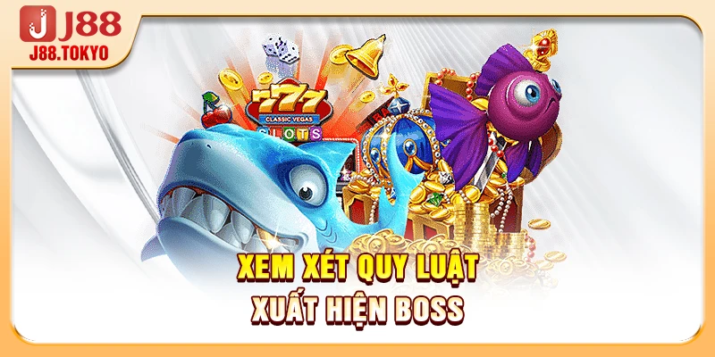 Xem xét quy luật xuất hiện boss